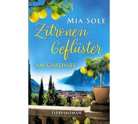 Zitronengeflüster am Gardasee: Urlaubsromane mit Herz Band 1