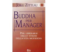 Zittlau J Rg - Buddha Per Manager. La Meditazione