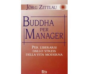 Zittlau J Rg - Buddha Per Manager. La Meditazione