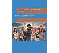 Ziul Otsugua - Herdeiros do Código: 2 (O Legado GeeK)