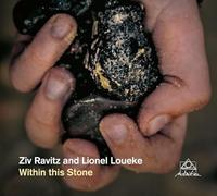 Ziv Ravitz - Ziv Ravitz and Lionel Loueke : Within this Stone.