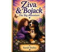 Ziva and BoJack The Big Adventure: 1 (Ziva and BoJacks Great Adventures)