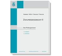 Zivilprozessrecht II: Das Prüfungswissen für Studium und Examen