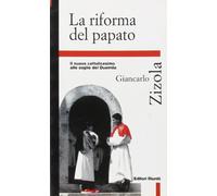 Zizola Giancarlo - Riforma Del Papato. Il Nuovo Cattol
