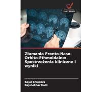 Zlamania Fronto-Naso-Orbito-Ethmoidalne: Spostrzeżenia kliniczne i wyniki