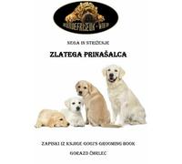 Zlati prinašalec (Libro sobre el cuidado de los perros en esloveno)