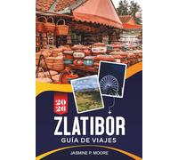 ZLATIBOR Guía de viaje 2026: Explora paisajes montañosos, resorts de bienestar, rutas panorámicas, gastronomía tradicional y consejos prácticos para tu escapada a Serbia