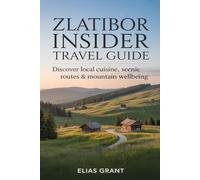 Zlatibor Insider Travel Guide: Discover Local Cuisine, Scenic Routes & Mountain Wellbeing