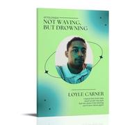 ZLLFES Póster de Loyle Carner con texto en inglés "Not Waving, But Drowning", lienzo decorativo para pared, estilo moderno y simple, adecuado para varias escenas de la vida, también es un gran regalo