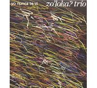 Zo Loka Trio - Yo Nunca Te VI [Import]