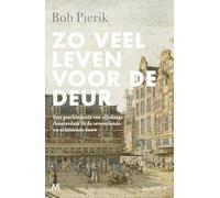 Zo veel leven voor de deur: een geschiedenis van alledaags Amsterdam in de zeventiende en achttiende eeuw