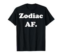 Zodiac AF Astrology Enthusiast Statement Funny Saying Camiseta