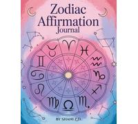 Zodiac Affirmation Journal: A Zodiac Coloring Journey Through the Stars