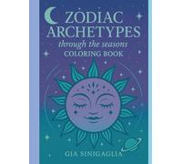 Zodiac Archetypes through the seasons: Coloring Book