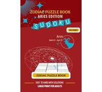Zodiac Aries Sudoku Puzzle Book - 400 Games | Large Print | Easy to Hard | Astrology-Inspired Brain Games for Adults: 400 Easy to Hard Games with ... for Adults (Zodiac Sudoku Puzzle series)