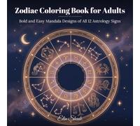 Zodiac Coloring Book for Adults: Bold and Easy Mandala Designs of All 12 Astrology Signs: 40 Simple and Relaxing Designs Featuring Constellations, ... Patterns for Stress Relief and Mindfulness