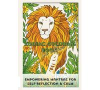 ZODIAC COLORING BOOK - LEO EDITION: Empowering mantras for self-reflection and calm