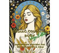 ZODIAC COLORING BOOK - VIRGO EDITION: EMPOWERING MANTRA FOR SELF-REFLECTION & CALM
