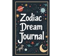 Zodiac Dream Journal: A Guided Book for Dream Interpretation, Astrological Insights, and Understanding Dream Meanings | Diary of Night Visions | Stocking Stuffer | Fun Gift