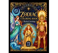 Zodiac Fantasy Colouring Book for Adults and Teens: 72 Unique Mystical Astrology Pages for Relaxation & Creativity