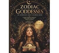 Zodiac Goddesses: An Astrology Adult Coloring Book for Women: 12 Boho Goddess Portraits for Every Star Sign - Aries to Pisces - A Spiritual Gift for Astrology Lovers