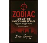 ZODIAC: Jagd auf den unsichtbaren Mörder: Ein packender Thriller über Amerikas berüchtigtsten Serienkiller - basierend auf wahren Ereignissen
