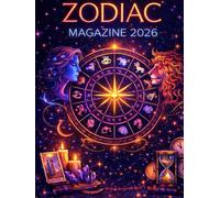ZODIAC MAGAZINE 2026: A Yearly Guide to Astrology, Reflection, Culture & Conscious Living