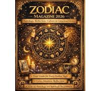 ZODIAC MAGAZINE 2026: A Yearly Guide to Astrology, Reflection, Culture & Conscious Living