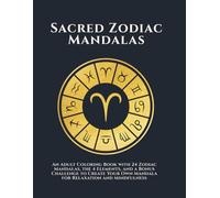 Zodiac Mandala Coloring Book for Adults: Sacred Astrology Mandalas for Relaxation, Mindfulness and Creative Meditation