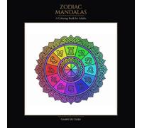 Zodiac Mandalas Coloring Book: A Relaxing Adult Coloring Book with 12 Astrology-Inspired Mandala Designs for Stress Relief, Mindfulness & Self-Care