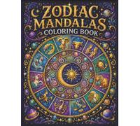 Zodiac Mandalas Coloring Book: Differentiated Astrological Patterns for Stress Relief, Mindfulness, and Adult Relaxation (Differentiated Mandalas)
