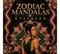 Zodiac Mandalas: Taurus: 30 Taurus-Inspired Coloring Pages Featuring Beautiful Women, Elegant Mandalas, and Astrology Designs for Adults