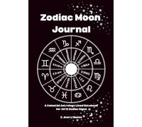 Zodiac Moon Journal: A Celestial Astrology Lined Notebook for All 12 Zodiac Signs
