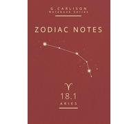 ZODIAC NOTES - Aries (ARIES) 18.1: Minimalist Zodiac Notebook Aries - clean, focused and structured for clarity and modern writing | G. Carlison Notebook Series