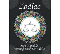 Zodiac Sign Mandala Coloring Book For Adult: An Amazing Zodiac Coloring Book for Adults Stress Relaxing and Relieving Design Gifts
