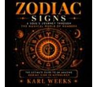 Zodiac Signs: A Soul’s Journey Through the Magical World of Numbers