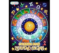 Zodiac Signs Coloring Book: Constellations, Moon Phases, and Celestial Designs