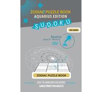 Zodiac Sudoku Puzzle Book: Aquarius Edition: 400 Easy to Hard Games with Quotes & Solutions | Large Print Brain Games for Adults (Zodiac Sudoku Puzzle series)