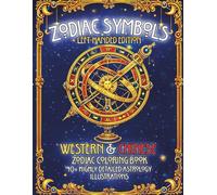 Zodiac Symbols Left-Handed Edition: Western & Chinese Zodiac Coloring Book 40+ Highly Detailed Astrology Illustrations (Zodiac Symbols Coloring Book Series)