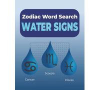 Zodiac Word Search Water Signs: Word Searches with Large Print about Cancer, Scorpio, Pisces and more | 8.5x11 inches, 122 pages | 60 ... sign minds (Zodiac Word Search: Elements)