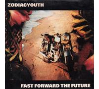 Zodiac Youth - Fast Forward The Future