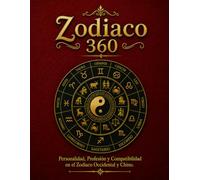 Zodiaco 360: Personalidad, Profesión y Compatibilidad en el Zodiaco Occidental y Chino.