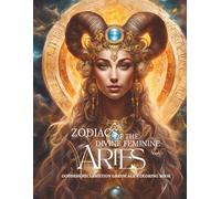 Zodiacs of the Divine Feminine: Aries Goddess Reclamation Grayscale Adult Coloring Book & Affirmations