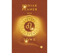 Zodiak Planer - Löwe: Der Planer für mutige und charismatische Anführer