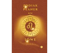 Zodiak Planer - Löwe: Der Planer für mutige und charismatische Anführer