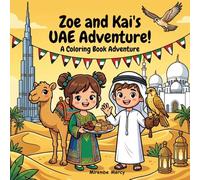 Zoe and Kai's UAE Adventure Coloring Book: A Fun Travel Coloring and Activity Book for Kids | Discover the Burj Khalifa, Desert Safaris, Camels, ... More! (Around the World Coloring Adventures)