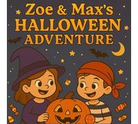Zoe and Max Halloween Adventure: Not-So-Scary Fun for Halloween Night