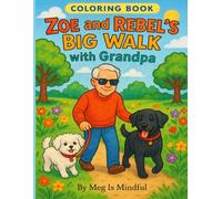 Zoe and Rebel's Big Walk with Grandpa: A dog-loving outdoor coloring adventure for kids