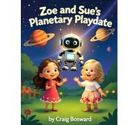 Zoe and Sue's Planetary Playdate - Children's Fun Learning Book (Zoe and Sue's Adventures)