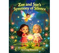 Zoe and Sue's Symphony of Silence - Children's Learning Adventure (Zoe and Sue's Adventures)